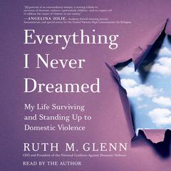 Everything I Never Dreamed by Ruth M. Glenn audiobook