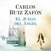 El juego del ángel by  Carlos Ruiz Zafón audiobook