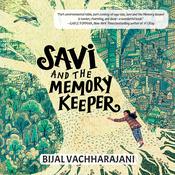 Savi and the Memory Keeper by  Bijal Vachharajani audiobook