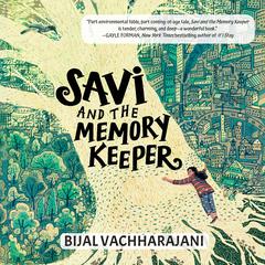 Savi and the Memory Keeper by Bijal Vachharajani audiobook