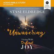Unwavering: Audio Bible Studies by  Stasi Eldredge audiobook