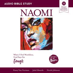 Naomi: Audio Bible Studies by Nicole Johnson audiobook
