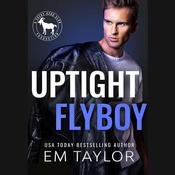 Uptight Flyboy by  Em Taylor audiobook