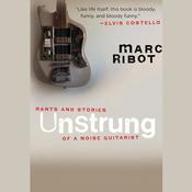 Unstrung by  Marc Ribot audiobook