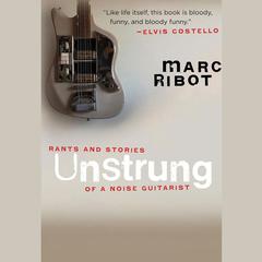 Unstrung by Marc Ribot audiobook