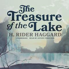 The Treasure of the Lake by H. Rider Haggard audiobook