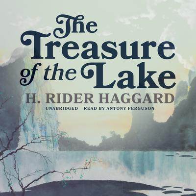 The Treasure of the Lake by H. Rider Haggard audiobook