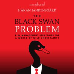 The Black Swan Problem by Hakan Jankensgård audiobook