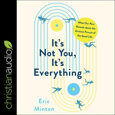 It's Not You, It's Everything by Eric Minton audiobook