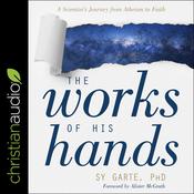 The Works of His Hands by  Sy Garte audiobook