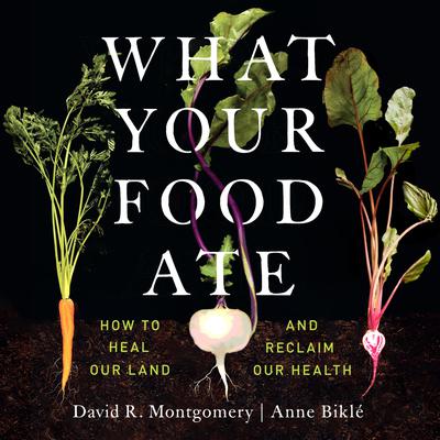 What Your Food Ate by David R. Montgomery audiobook