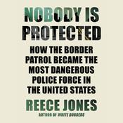 Nobody Is Protected by  Reece Jones audiobook