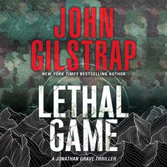 Lethal Game by John Gilstrap audiobook