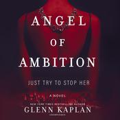 Angel of Ambition by  Glenn Kaplan audiobook