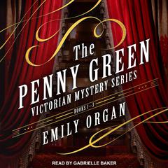 The Penny Green Victorian Mystery Series by Emily Organ audiobook