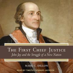 The First Chief Justice by Mark C. Dillon audiobook