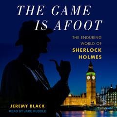 The Game Is Afoot by Jeremy Black audiobook