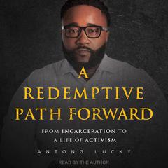 A Redemptive Path Forward by Antong Lucky audiobook