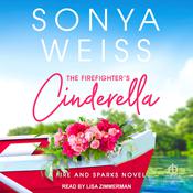 The Firefighter's Cinderella by  Sonya Weiss audiobook