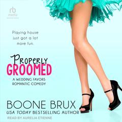 Properly Groomed by Boone Brux audiobook