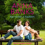 How To Lose A Bachelor by  Anna Banks audiobook