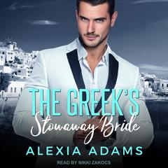 The Greek’s Stowaway Bride by Alexia Adams audiobook