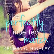 The Perfectly Imperfect Match by  Kendra C. Highley audiobook
