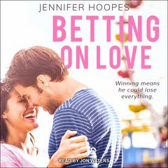 Betting on Love by Jennifer Hoopes audiobook