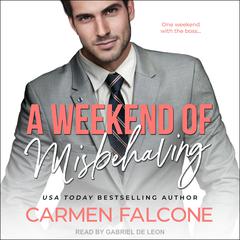 A Weekend of Misbehaving by Carmen Falcone audiobook