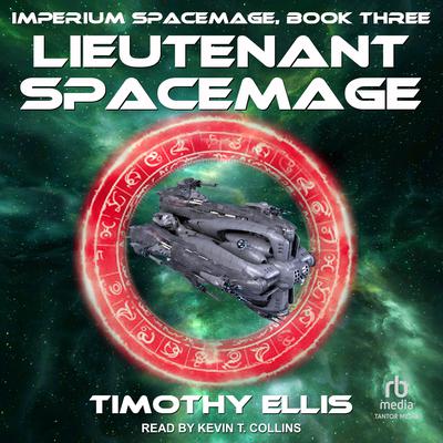 Lieutenant Spacemage by Timothy Ellis audiobook