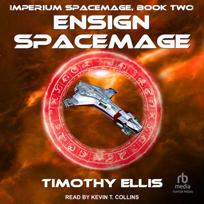 Ensign Spacemage by Timothy Ellis audiobook