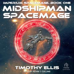 Midshipman Spacemage by Timothy Ellis audiobook