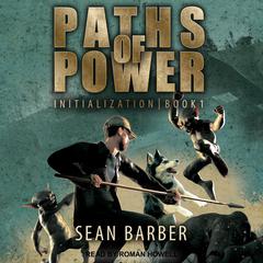 Paths of Power: Initialization by Sean Barber audiobook