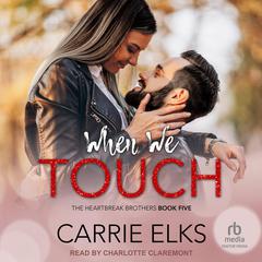 When We Touch by Carrie Elks audiobook