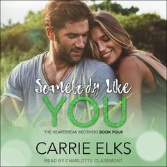 Somebody Like You by Carrie Elks audiobook