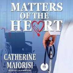 Matters of the Heart by Catherine Maiorisi audiobook