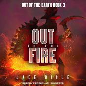 Out of the Fire by  Jake Bible audiobook