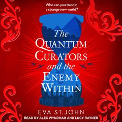 The Quantum Curators and the Enemy Within by Eva St. John audiobook