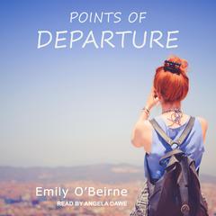 Points of Departure by Emily O’Beirne audiobook