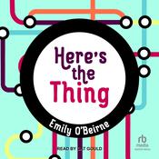 Here’s The Thing by  Emily O’Beirne audiobook