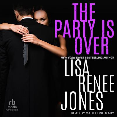 The Party is Over by Lisa Renee Jones audiobook