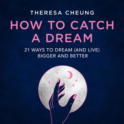 How to Catch a Dream by Theresa Cheung audiobook