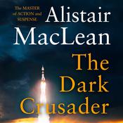 The Dark Crusader by  Alistair MacLean audiobook