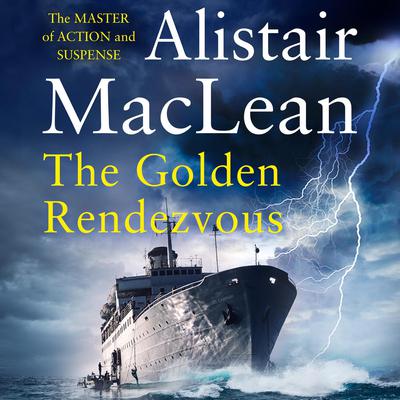 The Golden Rendezvous by Alistair MacLean audiobook