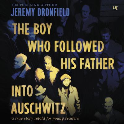 The Boy Who Followed His Father into Auschwitz by Jeremy Dronfield audiobook