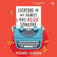 Everyone in My Family Has Killed Someone by Benjamin Stevenson audiobook