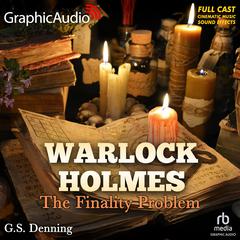 The Finality Problem [Dramatized Adaptation] by G.S. Denning audiobook