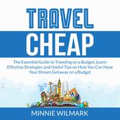 Travel Cheap by  Minnie Wilmark audiobook