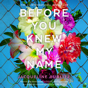 Before You Knew My Name by  Jacqueline Bublitz audiobook