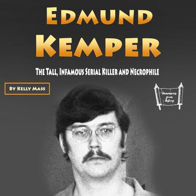 Edmund Kemper by Kelly Mass audiobook
